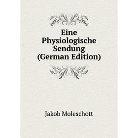 

Книга Eine Physiologische Sendung (German Edition)