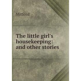 

Книга The little girl's housekeeping: and other stories
