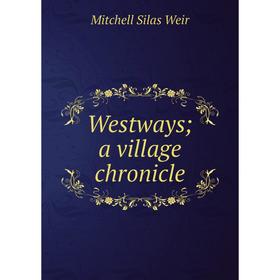 

Книга Westways; a village chronicle