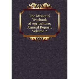 

Книга The Missouri Yearbook of Agriculture: Annual Report, Volume 2