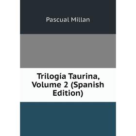 

Книга Trilogía Taurina, Volume 2 (Spanish Edition)