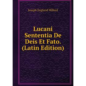 

Книга Lucani Sententia De Deis Et Fato