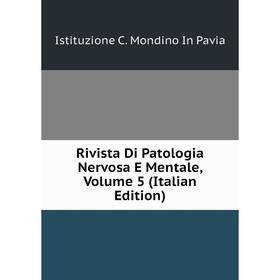 

Книга Rivista Di Patologia Nervosa E Mentale, Volume 5 (Italian Edition)