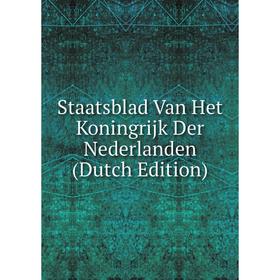 

Книга Staatsblad Van Het Koningrijk Der Nederlanden (Dutch Edition)