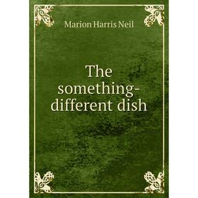 

Книга The something-different dish
