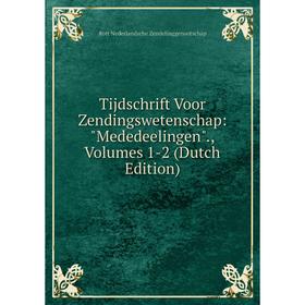 

Книга Tijdschrift Voor Zendingswetenschap: Mededeelingen., Volumes 1-2 (Dutch Edition)