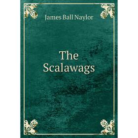 

Книга The Scalawags