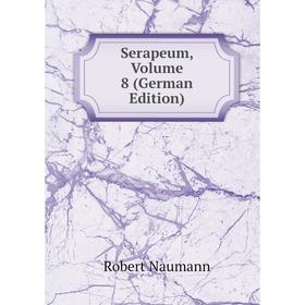 

Книга Serapeum, Volume 8 (German Edition)