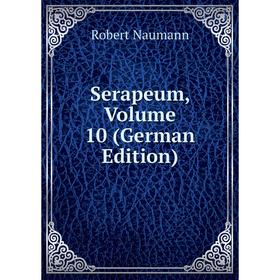 

Книга Serapeum, Volume 10 (German Edition)