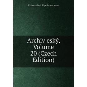 

Книга Archiv eský, Volume 20 (Czech Edition)