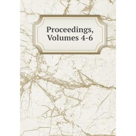 

Книга Proceedings, Volumes 4-6