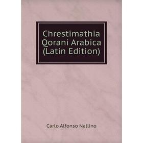 

Книга Chrestimathia Qorani Arabica (Latin Edition)