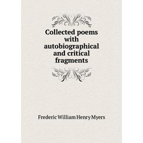 

Книга Collected poems with autobiographical and critical fragments