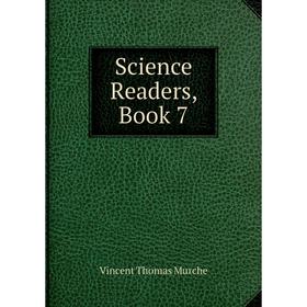 

Книга Science Readers, Book 7