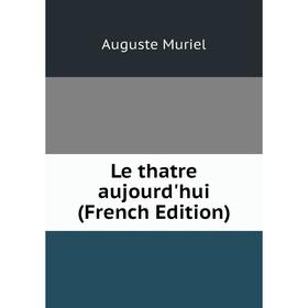 

Книга Le thatre aujourd'hui