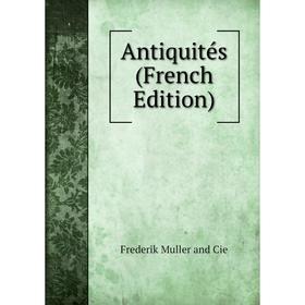 

Книга Antiquités (French Edition)