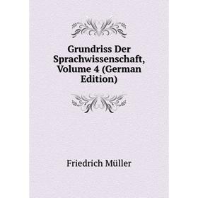 

Книга Grundriss Der Sprachwissenschaft, Volume 4 (German Edition)