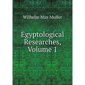 

Книга Egyptological Researches, Volume 1