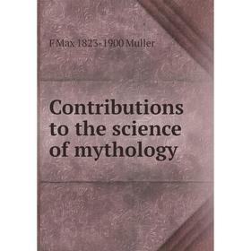 

Книга Contributions to the science of mythology
