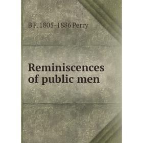 

Книга Reminiscences of public men