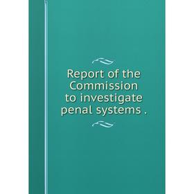 

Книга Report of the Commission to investigate penal systems