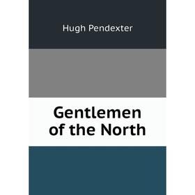 

Книга Gentlemen of the North