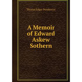 

Книга A Memoir of Edward Askew Sothern