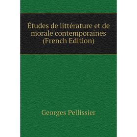 

Книга Études de littérature et de morale contemporaines (French Edition)
