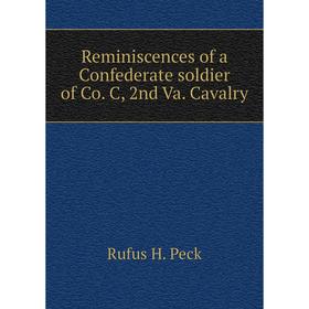 

Книга Reminiscences of a Confederate soldier of Co. C, 2nd Va. Cavalry