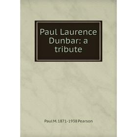 

Книга Paul Laurence Dunbar: a tribute