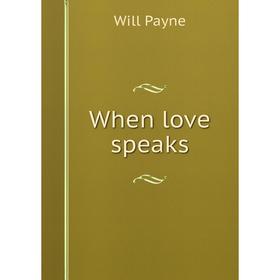 

Книга When love speaks
