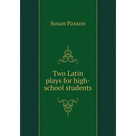 

Книга Two Latin plays for high-school students
