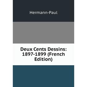 

Книга Deux Cents Dessins: 1897-1899 (French Edition)