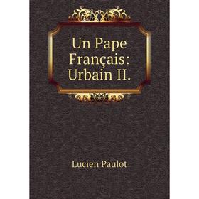 

Книга Un Pape Français: Urbain II