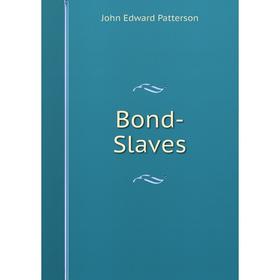 

Книга Bond-Slaves