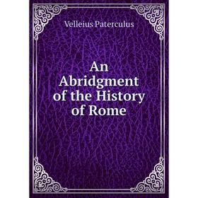 

Книга An Abridgment of the History of Rome