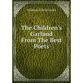 

Книга The Children's Garland From The Best Poets