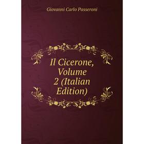 

Книга Il Cicerone, Volume 2 (Italian Edition)