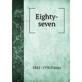 

Книга Eighty-seven