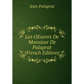 

Книга Les OEuvres De Monsieur De Palaprat