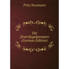 

Книга Die Zentrifugalpumpen (German Edition)
