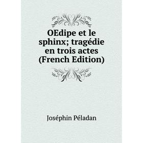

Книга OEdipe et le sphinx; tragédie en trois actes