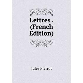 

Книга Lettres
