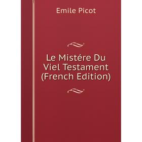 

Книга Le Mistére Du Viel Testament