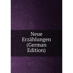 

Книга Neue Erzählungen