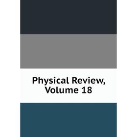 

Книга Physical Review, Volume 18