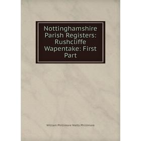 

Книга Nottinghamshire Parish Registers: Rushcliffe Wapentake: First Part