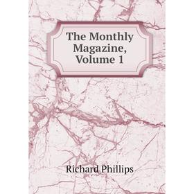

Книга The Monthly Magazine, Volume 1
