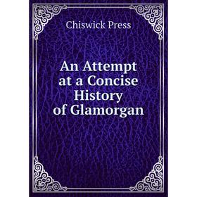 

Книга An Attempt at a Concise History of Glamorgan