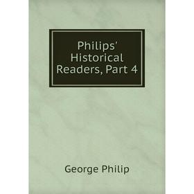 

Книга Philips' Historical Readers, Part 4